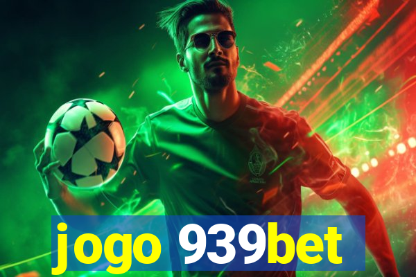 jogo 939bet